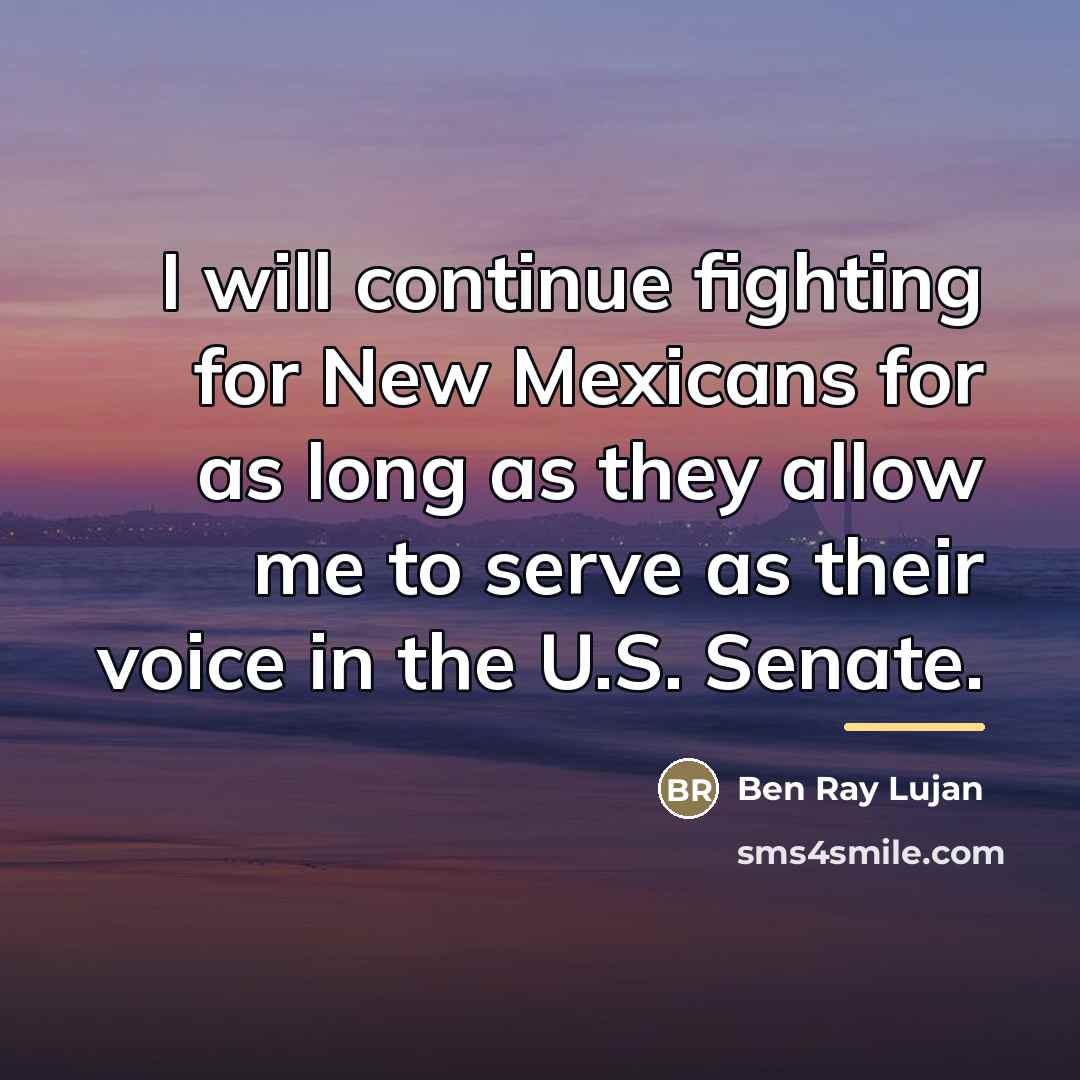 “I will continue fighting for New Mexicans for as long…” quote by Ben Ray Lujan