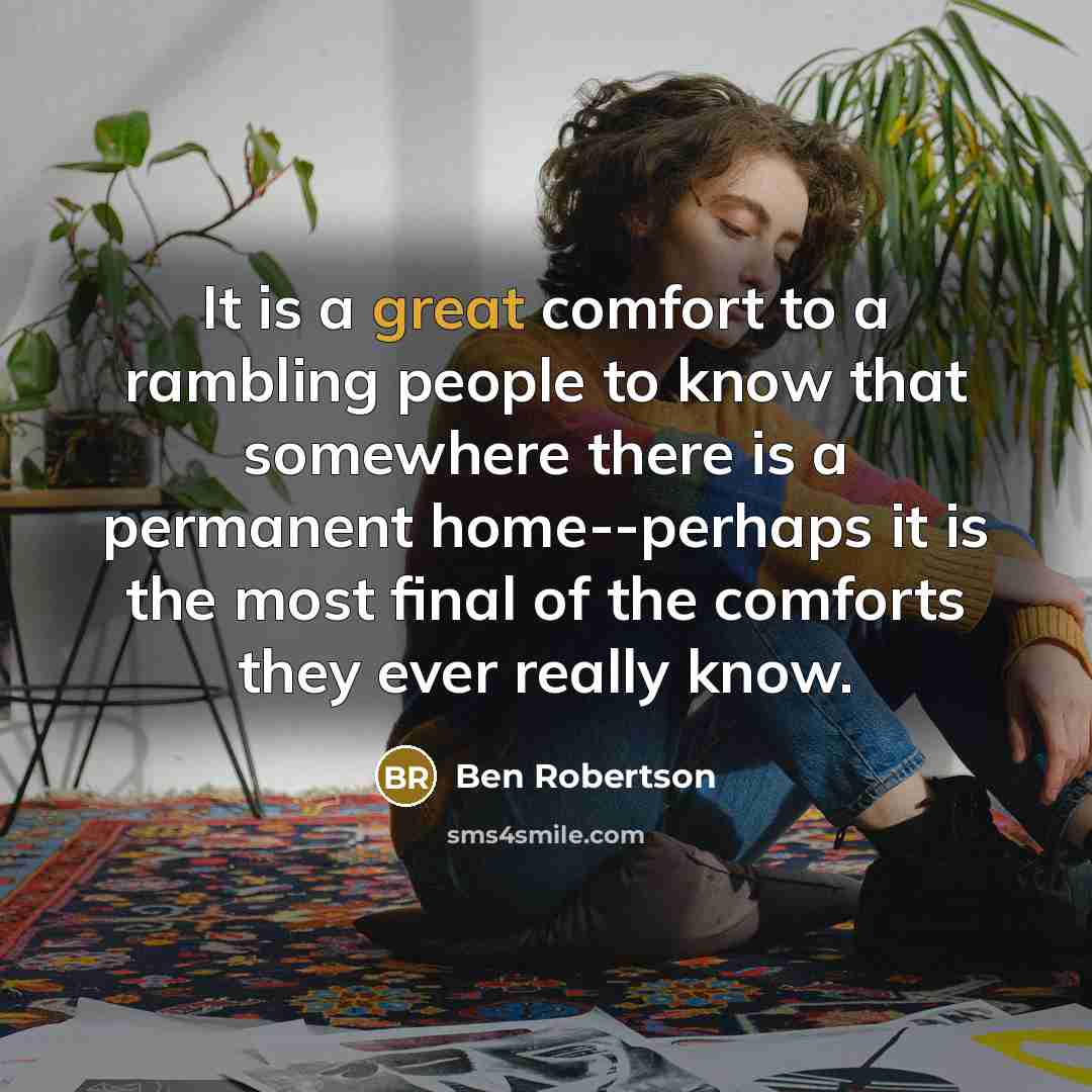 “It is a great comfort to a rambling people to…” quote by Ben Robertson