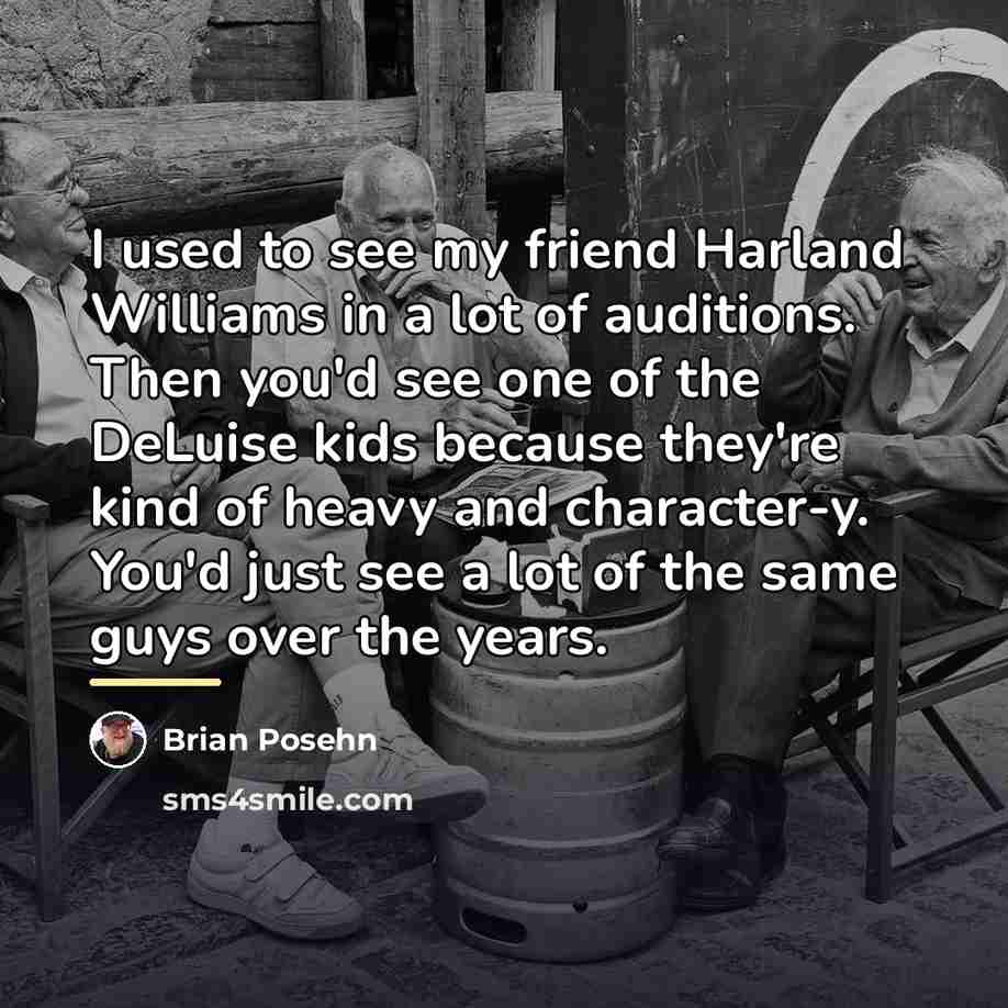 “I used to see my friend Harland Williams in a…” quote by Brian Posehn