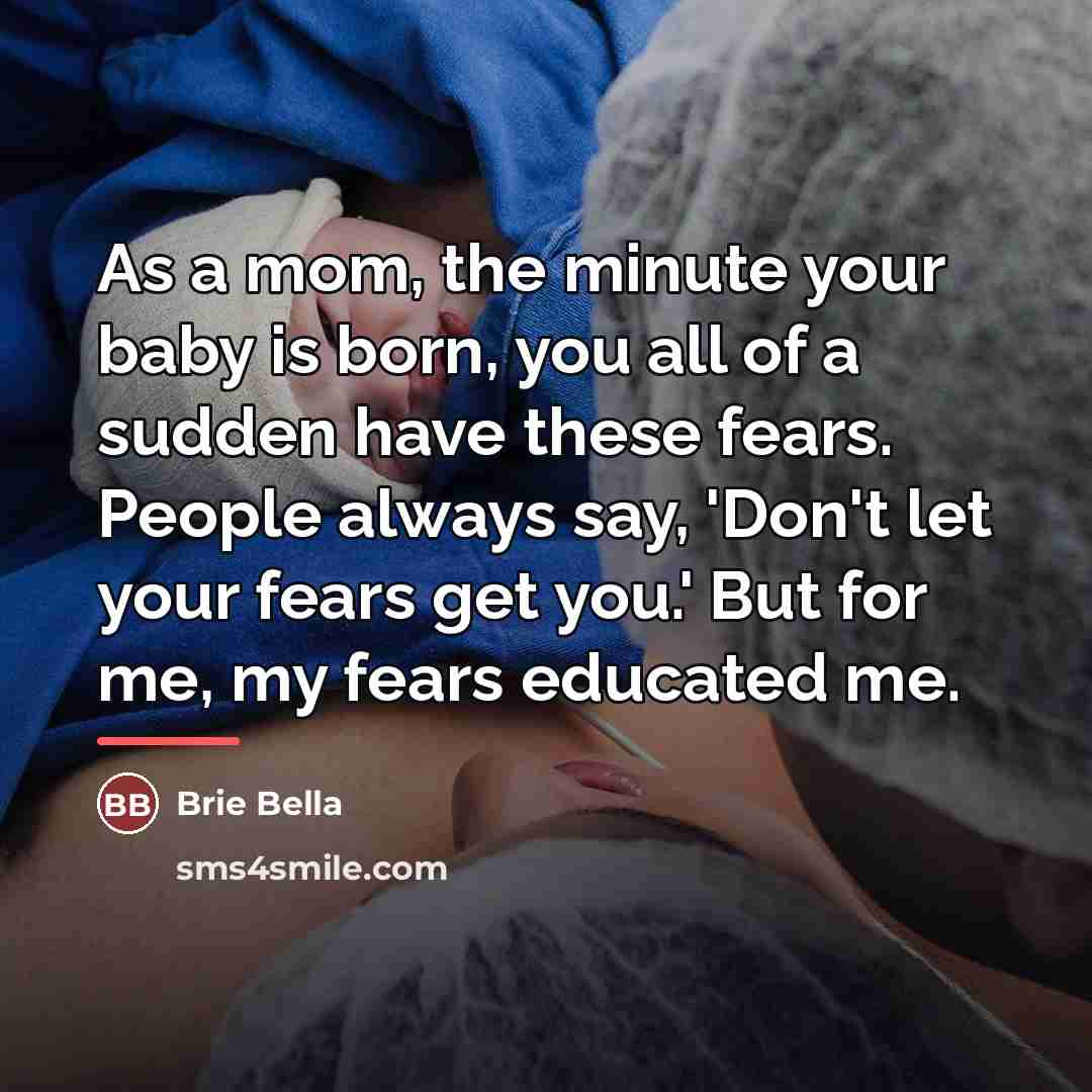 “As a mom, the minute your baby is born, you…” quote by Brie Bella