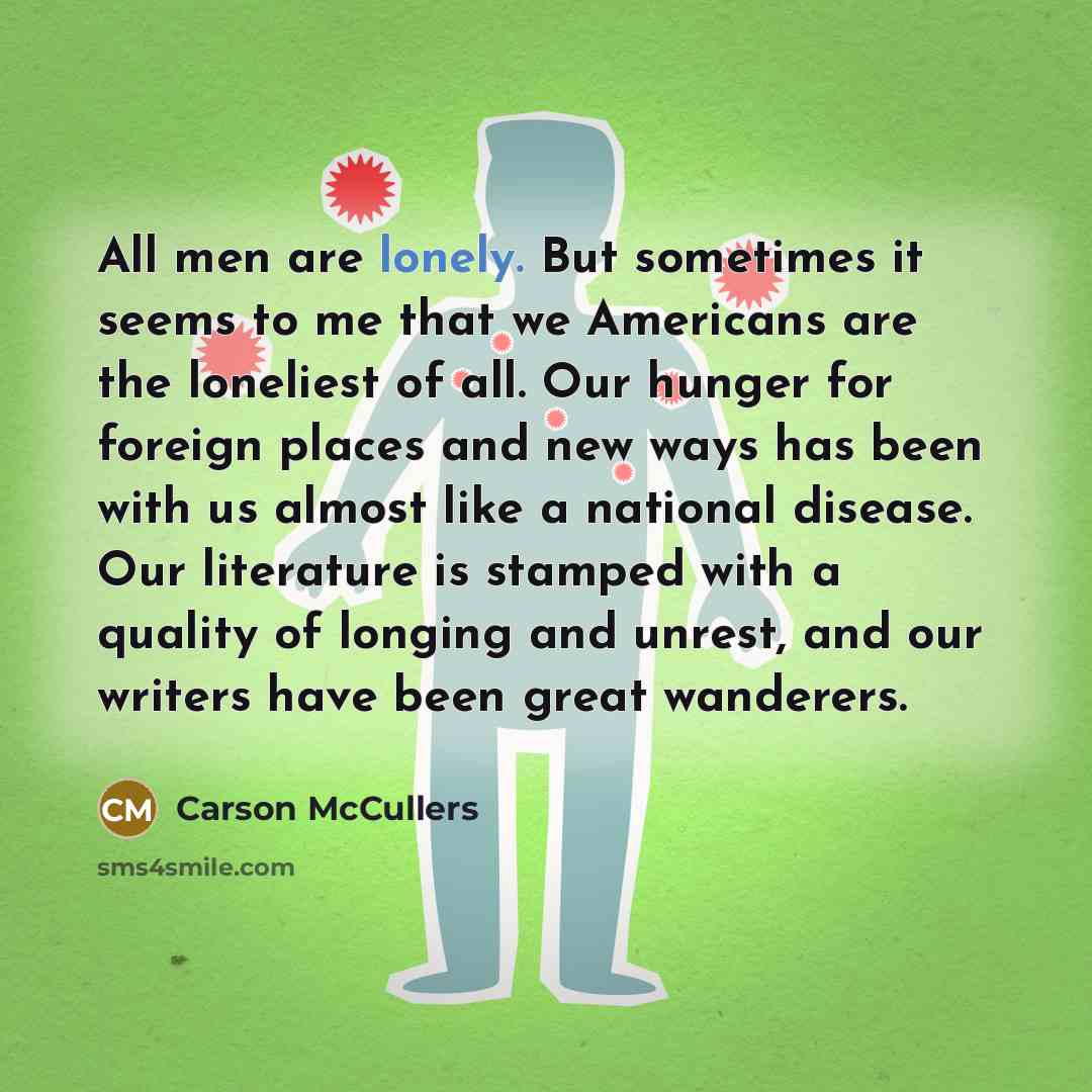 “All men are lonely. But sometimes it seems to me…” quote by Carson McCullers