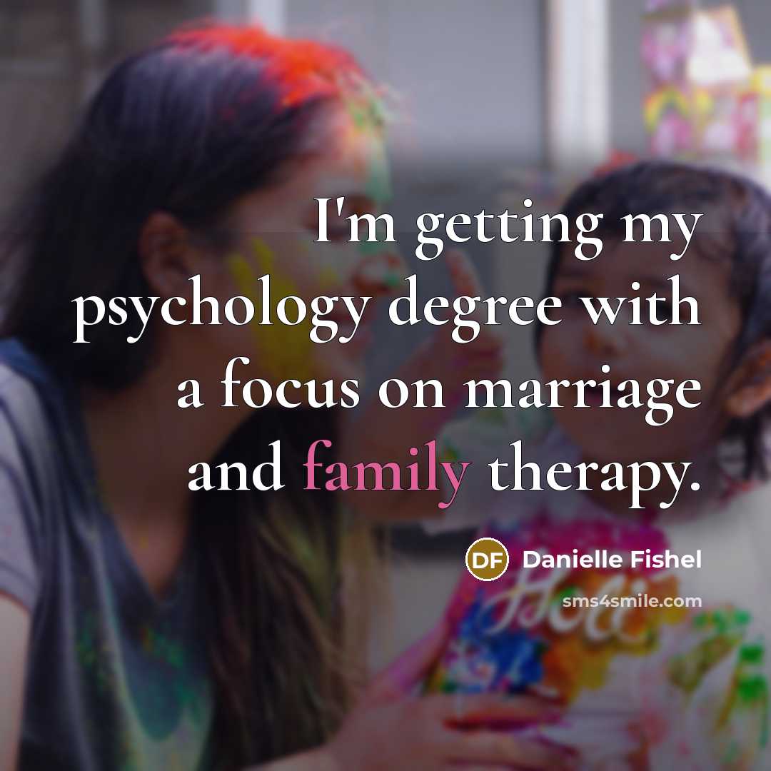 “I'm getting my psychology degree with a focus on marriage…” quote by Danielle Fishel
