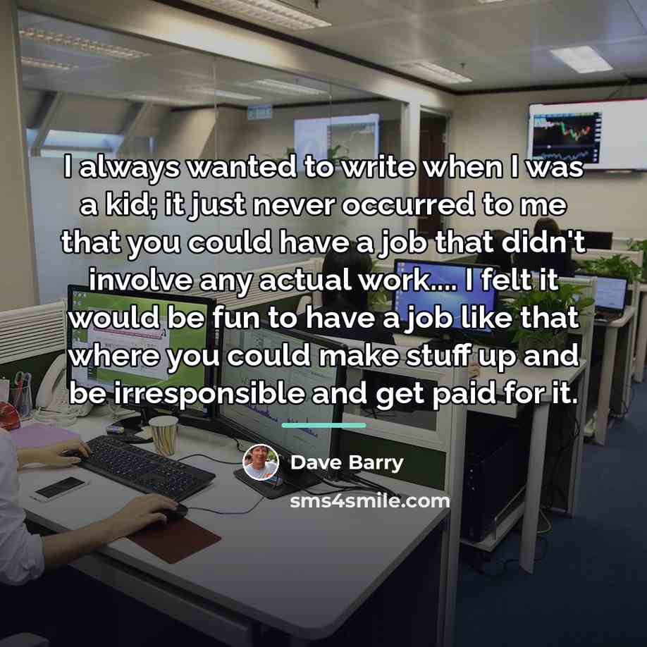 “I always wanted to write when I was a kid;…” quote by Dave Barry