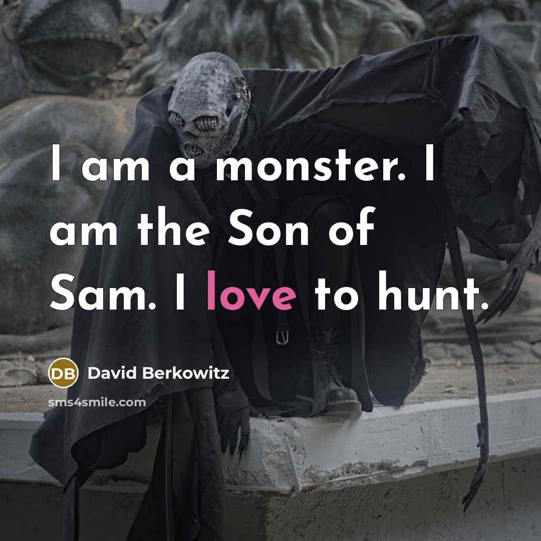 “I am a monster. I am the Son of Sam.…” quote by David Berkowitz