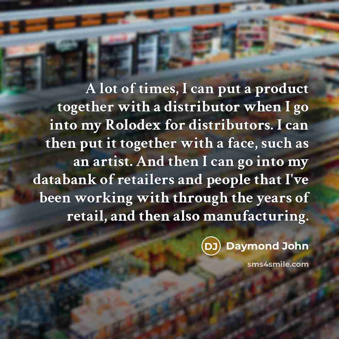 “A lot of times, I can put a product together…” quote by Daymond John