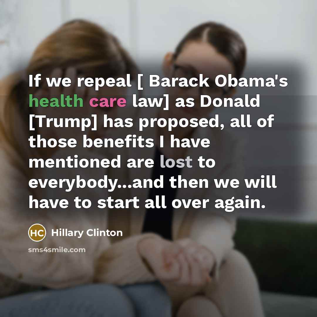“If we repeal [ Barack Obama's health care law] as…” quote by Hillary Clinton