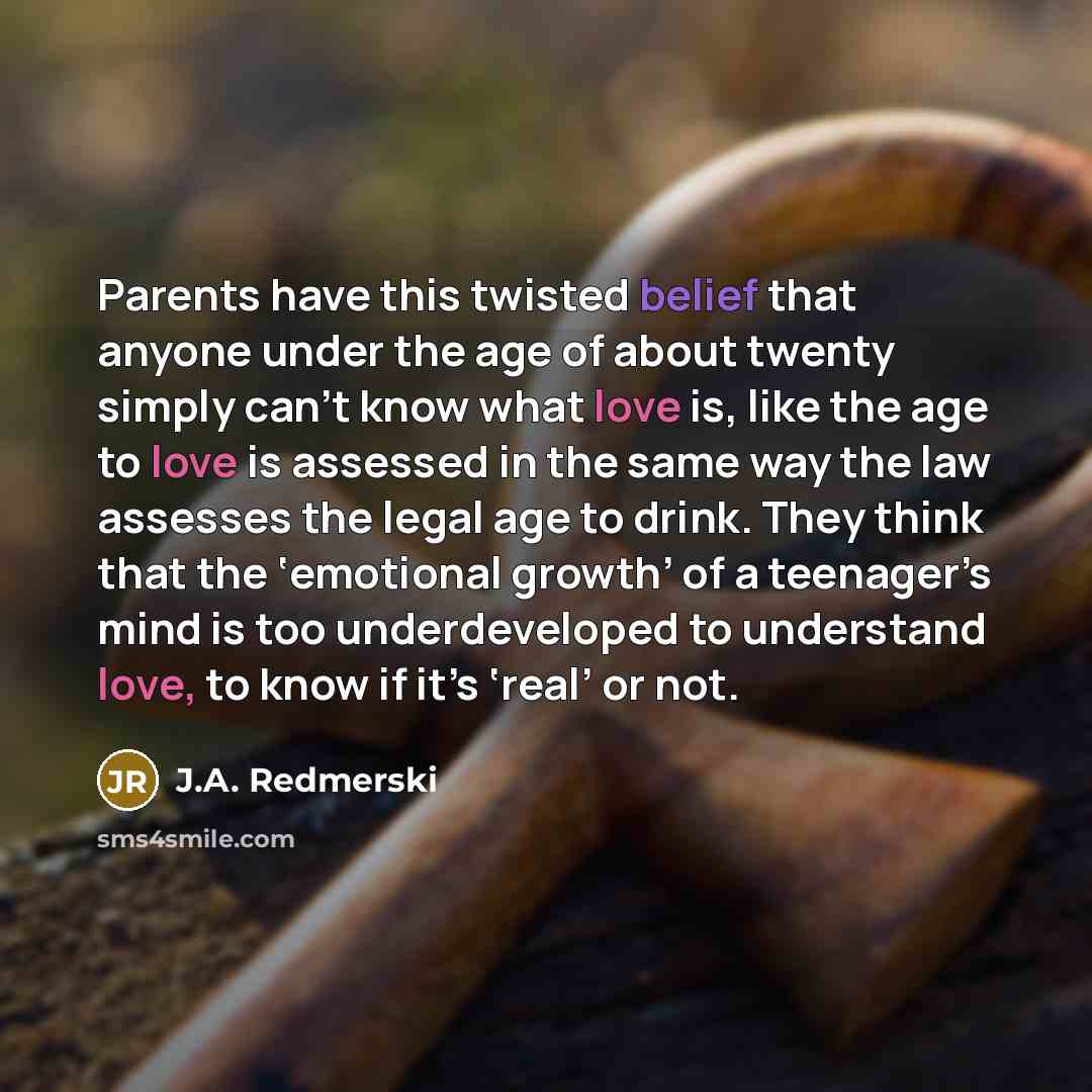 “Parents have this twisted belief that anyone under the age…” quote by J.A. Redmerski
