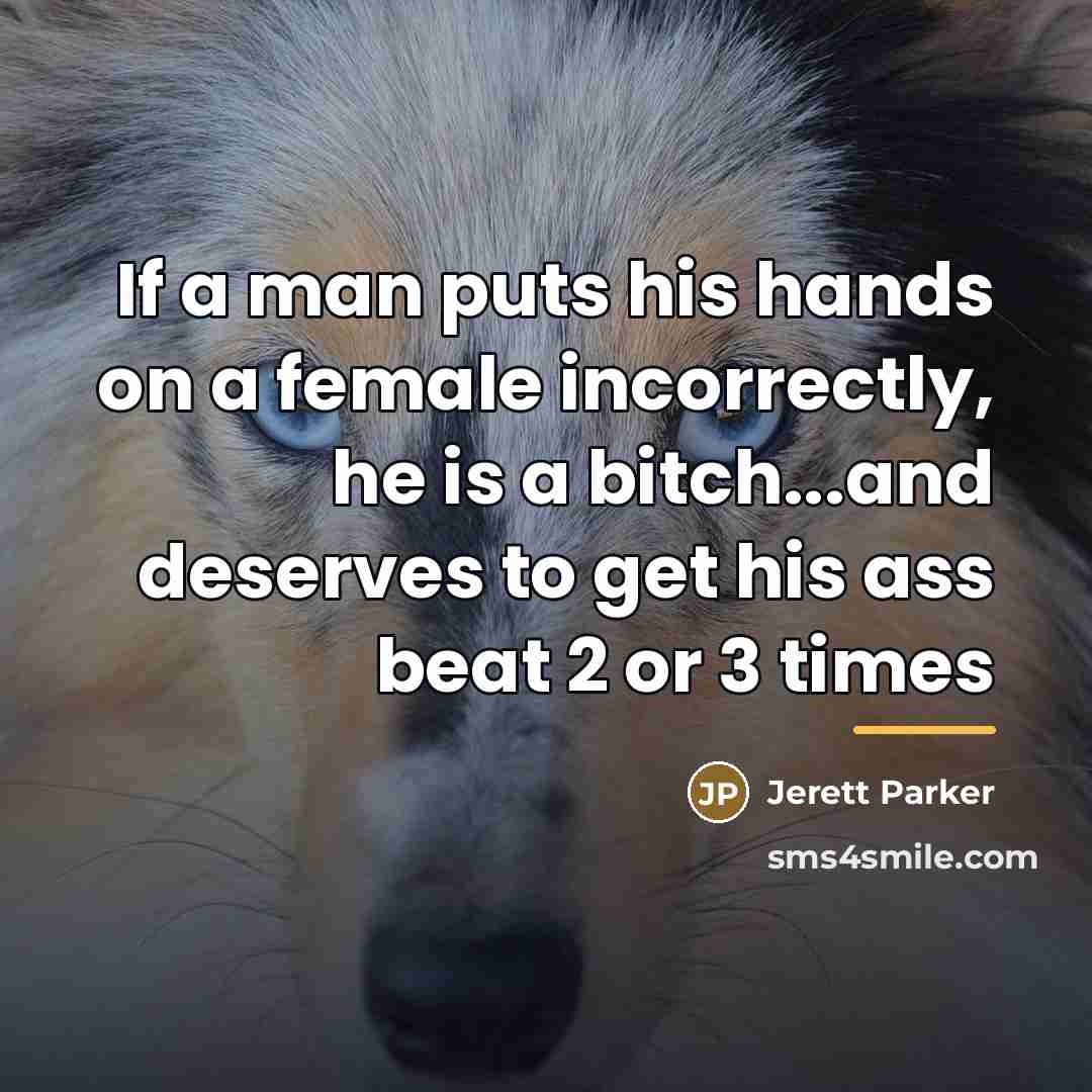 “If a man puts his hands on a female incorrectly,…” quote by Jerett Parker