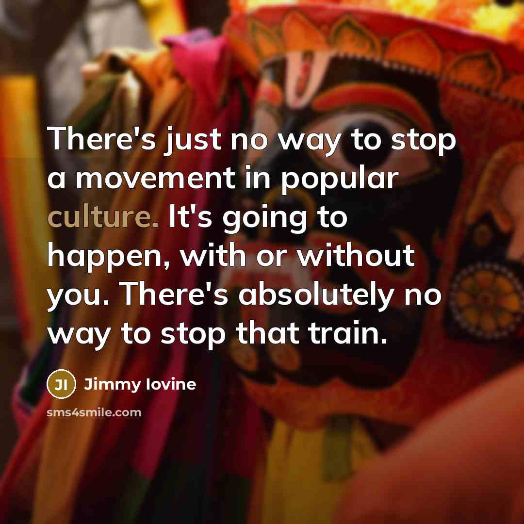 “There's just no way to stop a movement in popular…” quote by Jimmy Iovine