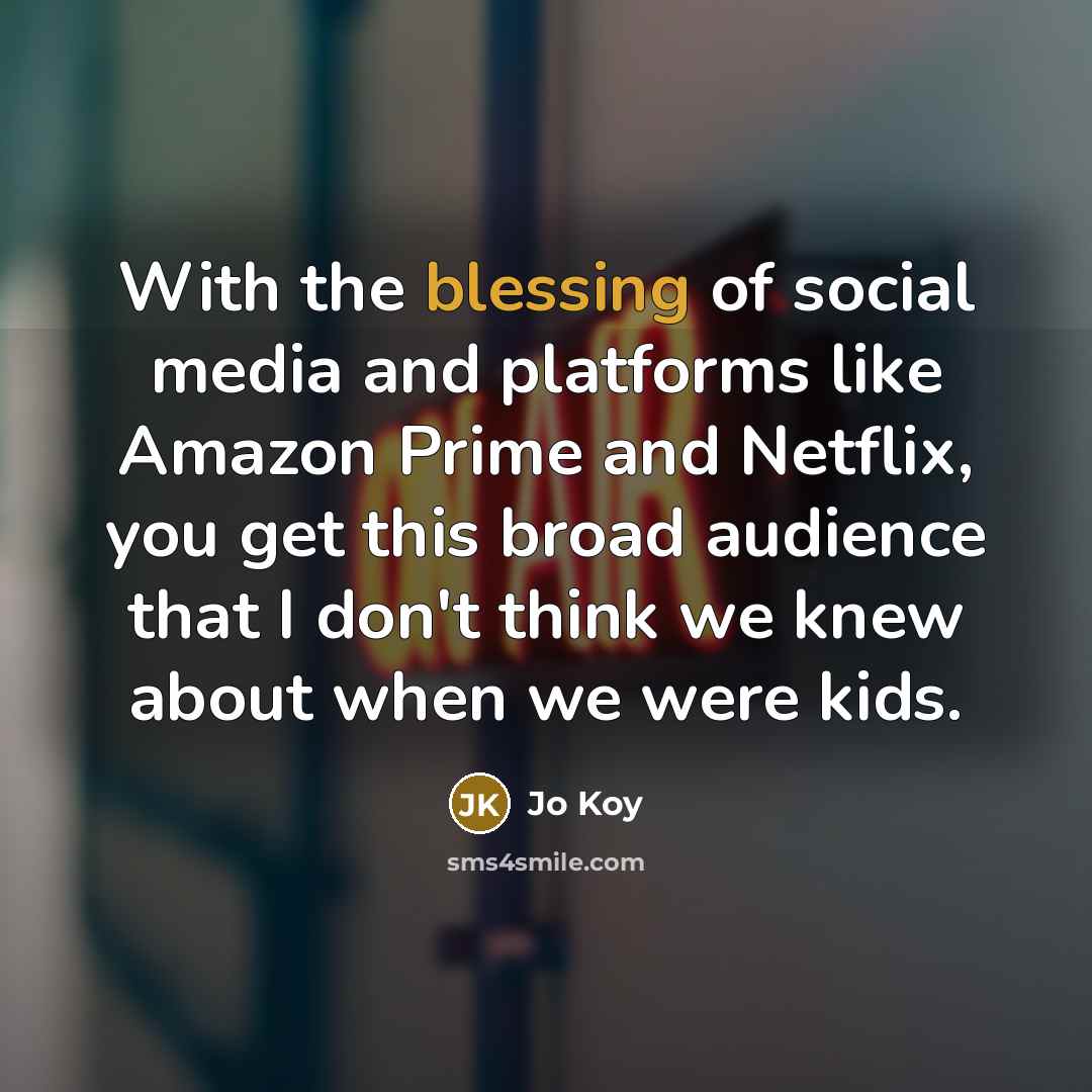 “With the blessing of social media and platforms like Amazon…” quote by Jo Koy