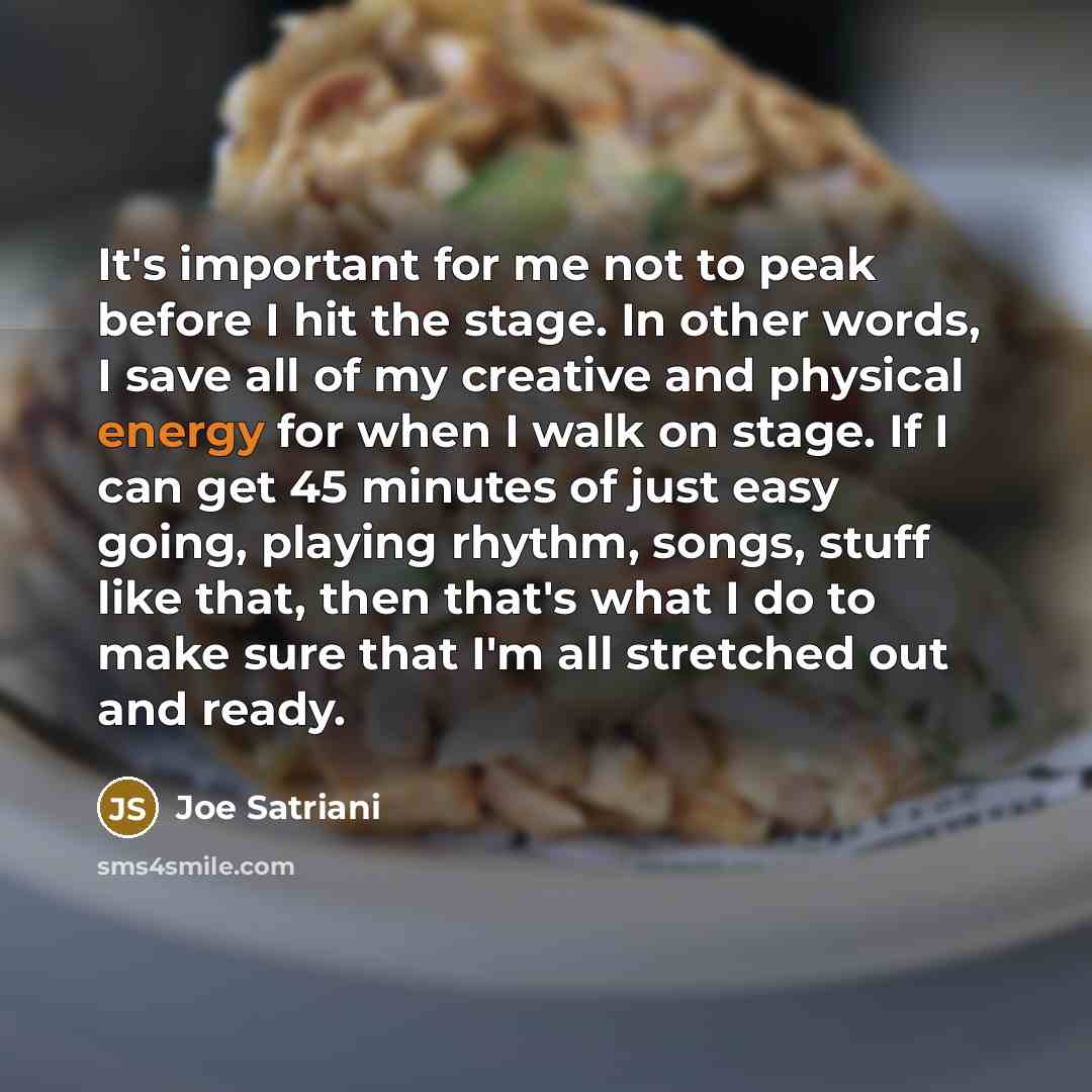 “It's important for me not to peak before I hit…” quote by Joe Satriani