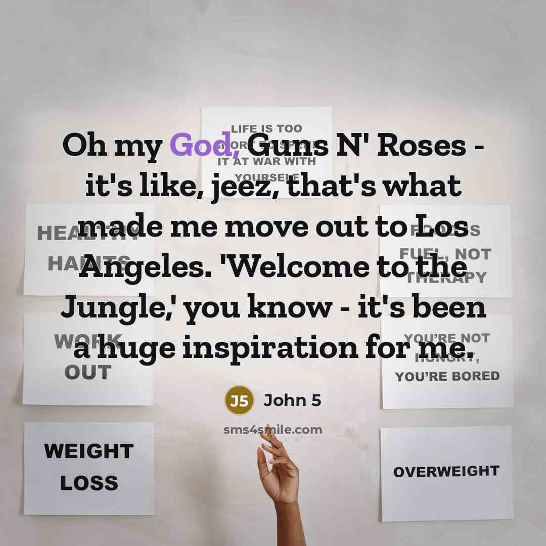 “Oh my God, Guns N' Roses - it's like, jeez,…” quote by John 5