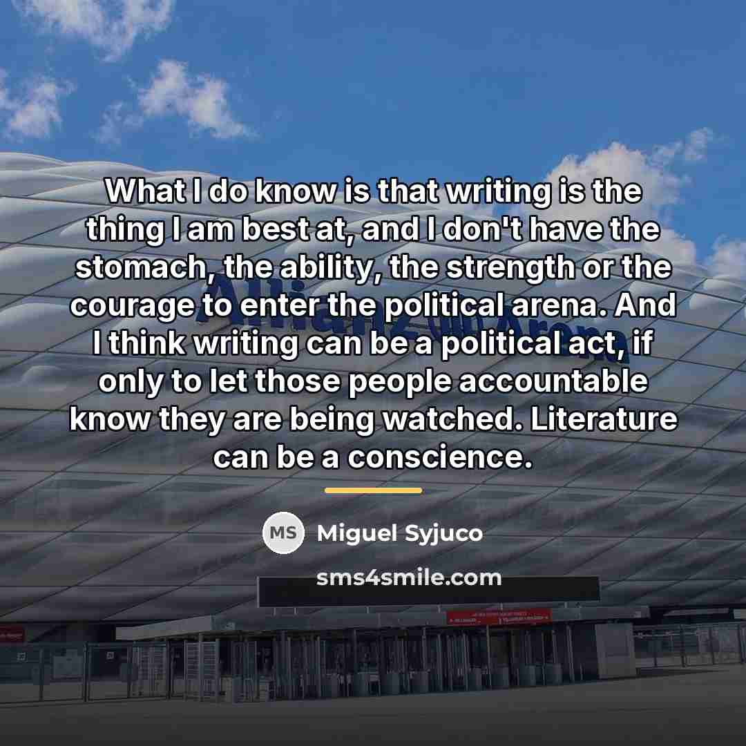“What I do know is that writing is the thing…” quote by Miguel Syjuco
