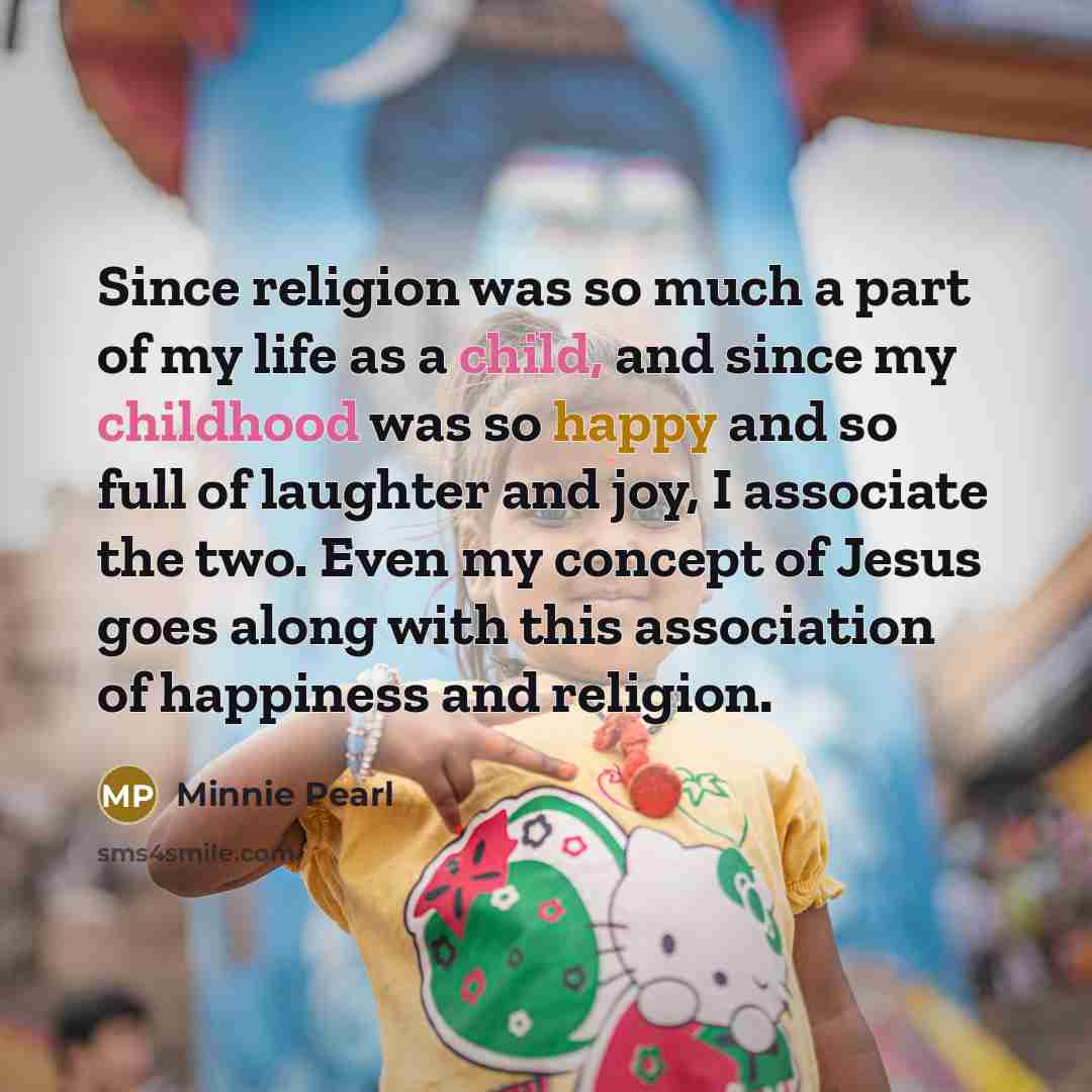 “Since religion was so much a part of my life…” quote by Minnie Pearl
