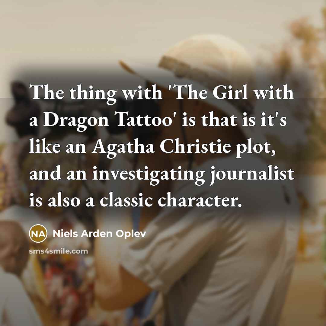 “The thing with 'The Girl with a Dragon Tattoo' is…” quote by Niels Arden Oplev