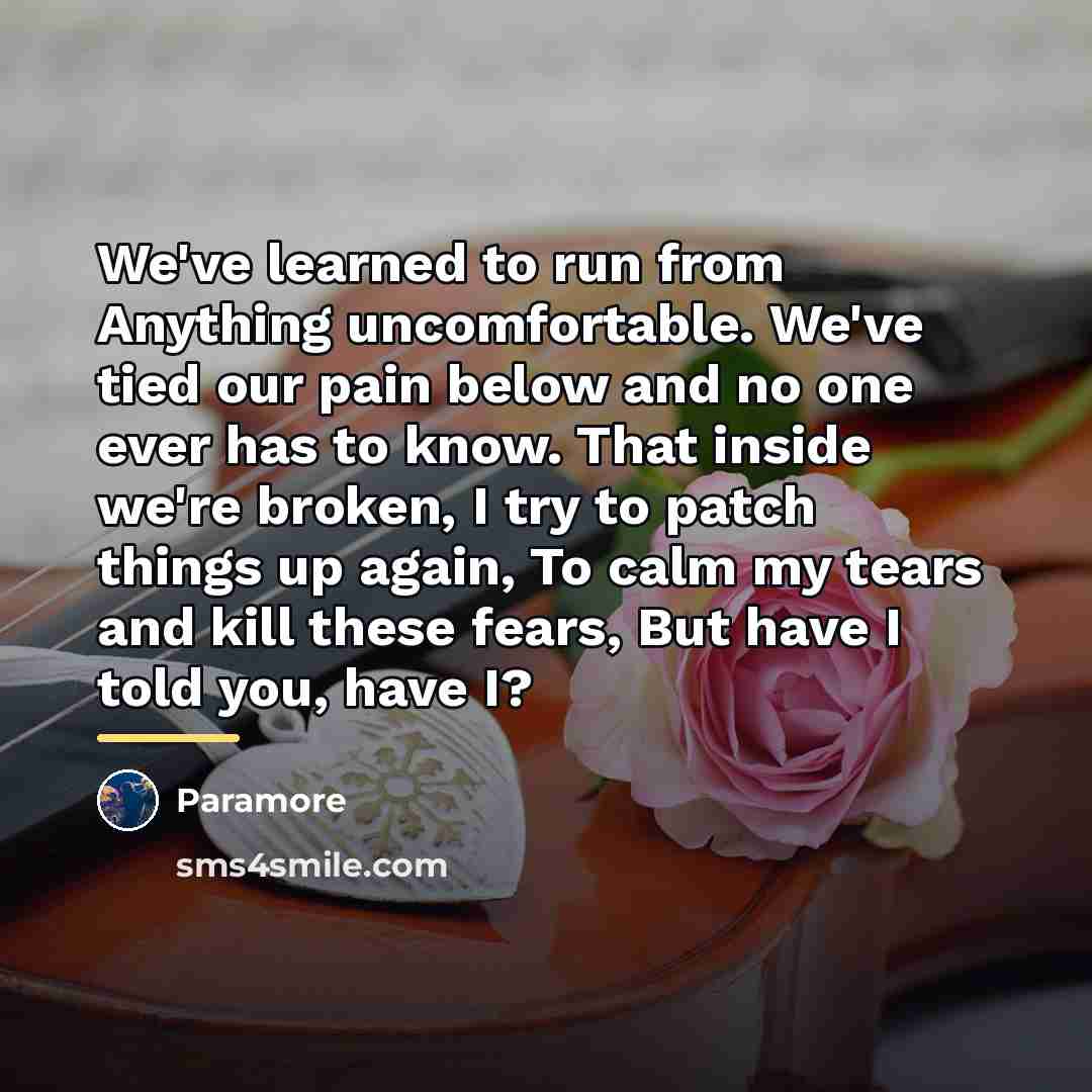 “We've learned to run from Anything uncomfortable. We've tied our…” quote by Paramore