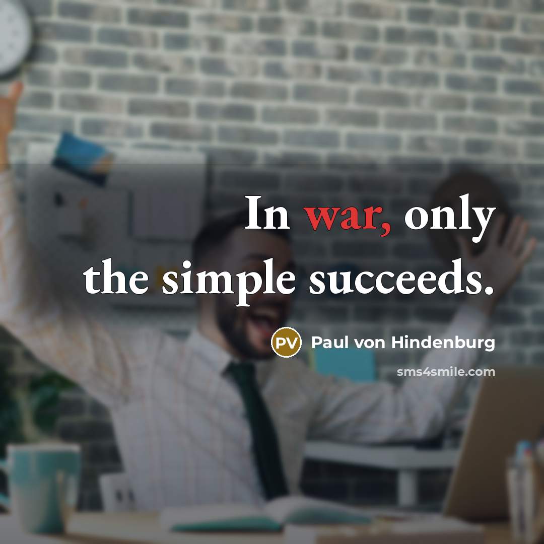 “In war, only the simple succeeds.…” quote by Paul von Hindenburg