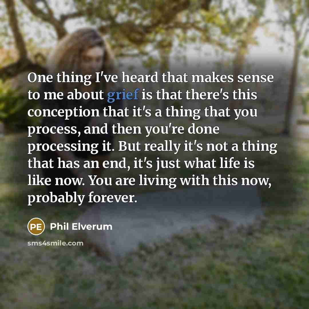 “One thing I've heard that makes sense to me about…” quote by Phil Elverum
