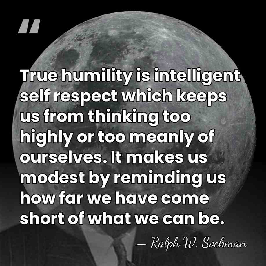 True humility is intelligent self respect which keeps us from thinking too&hellip; - Ralph Washington Sockman