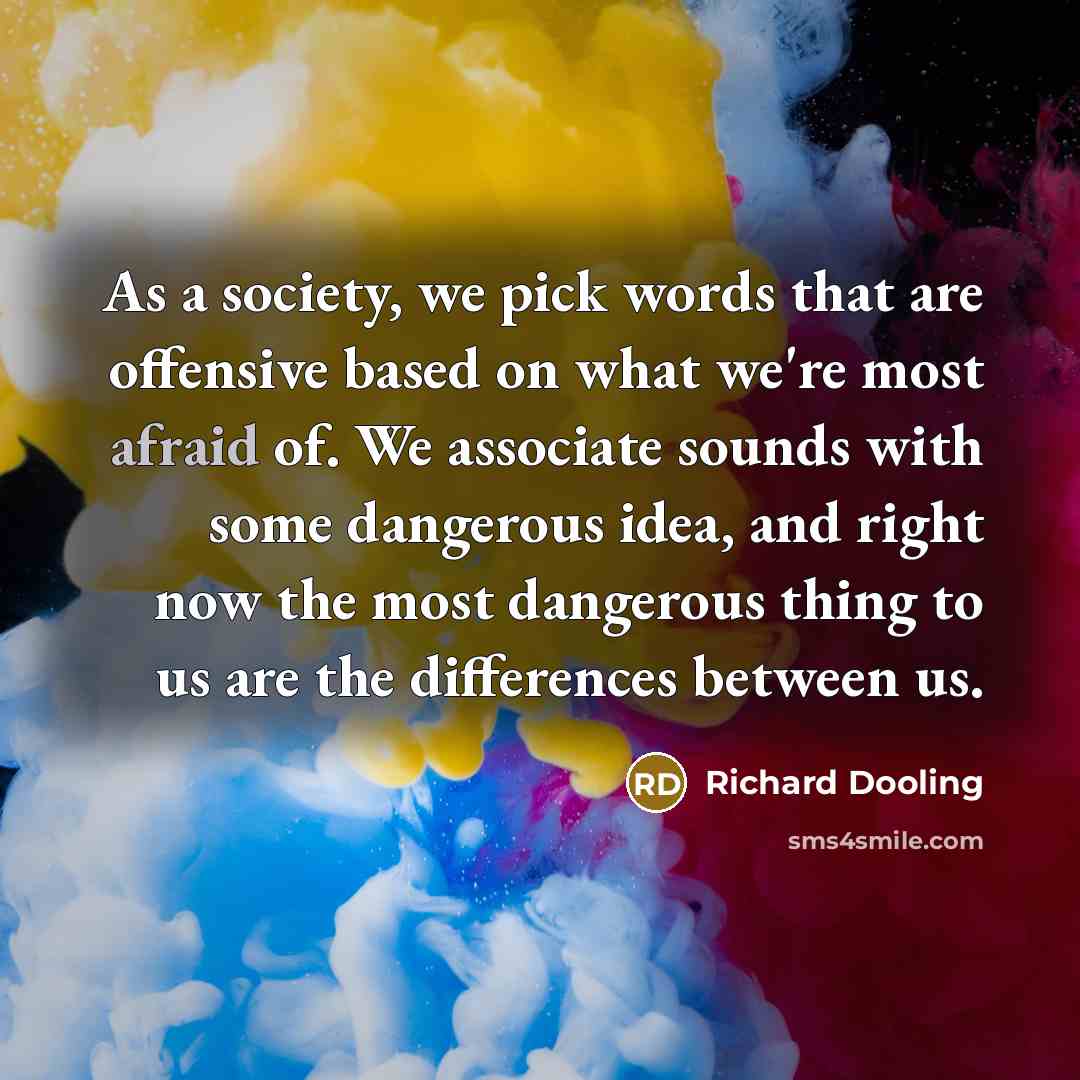 “As a society, we pick words that are offensive based…” quote by Richard Dooling