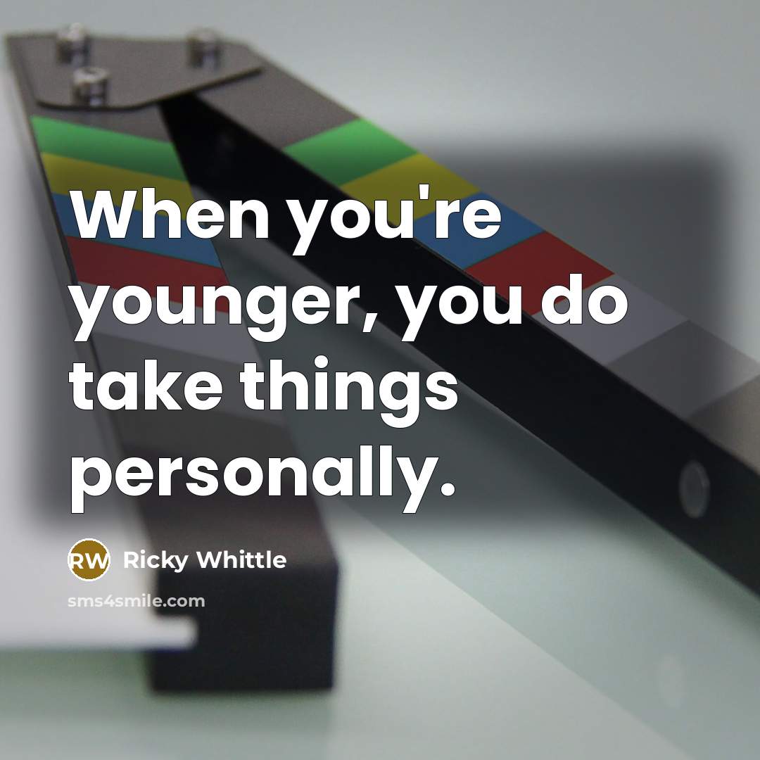 “When you're younger, you do take things personally.…” quote by Ricky Whittle