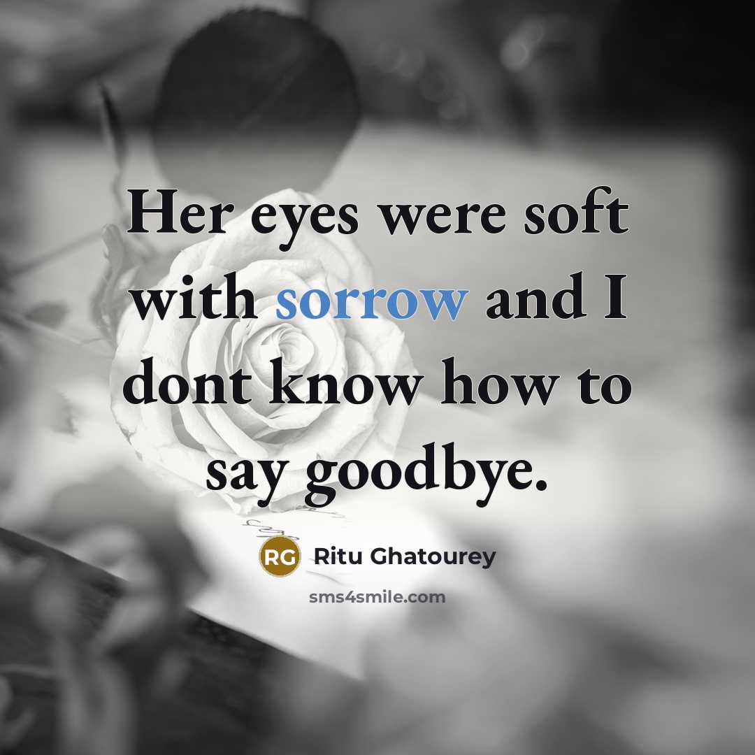 “Her eyes were soft with sorrow and I dont know…” quote by Ritu Ghatourey