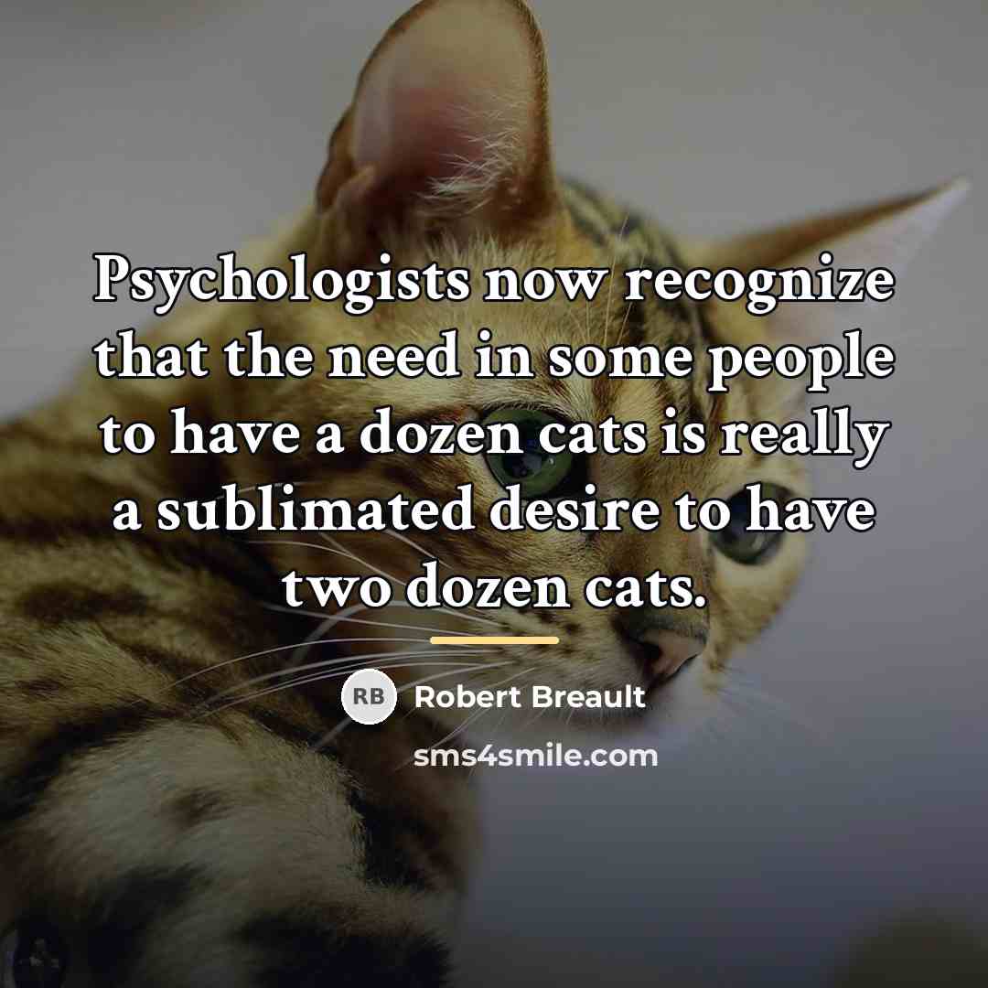 “Psychologists now recognize that the need in some people to…” quote by Robert Breault