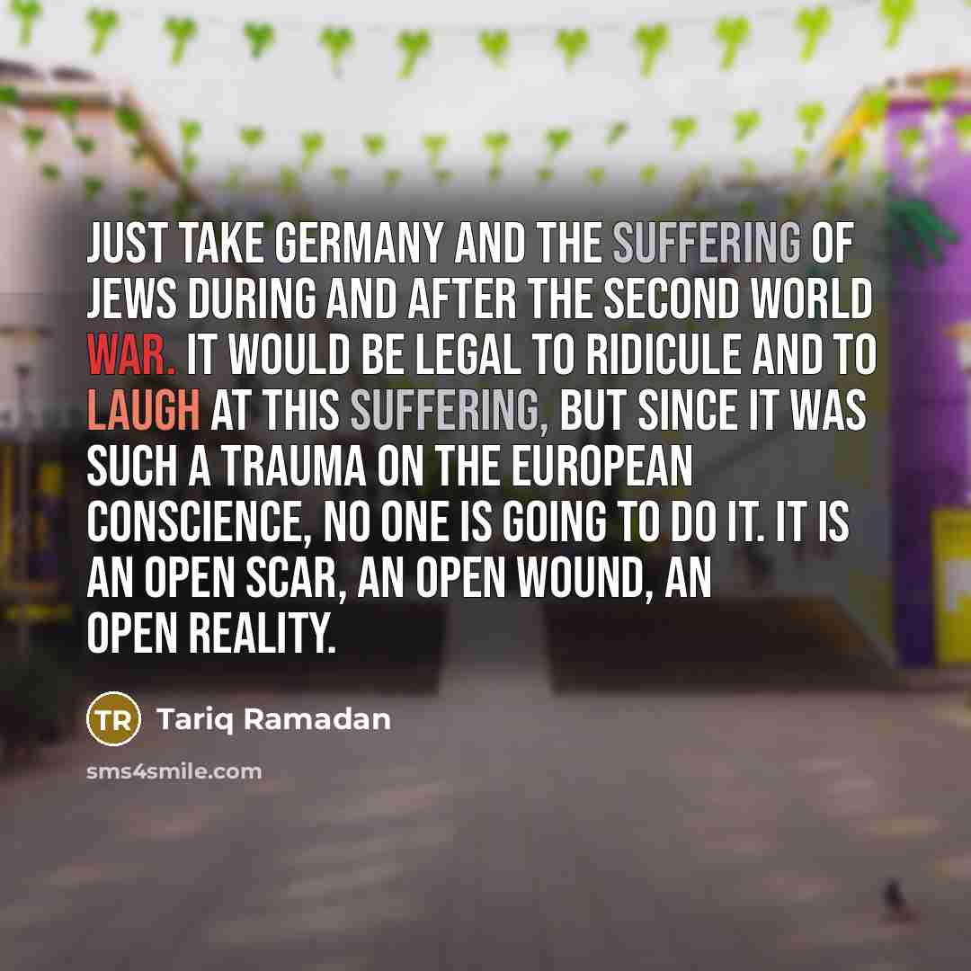 “Just take Germany and the suffering of Jews during and…” quote by Tariq Ramadan