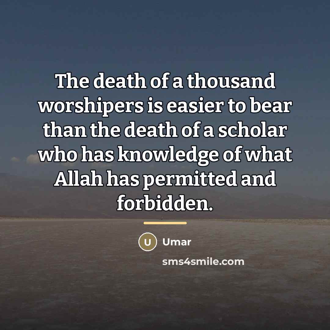 “The death of a thousand worshipers is easier to bear…” quote by Umar