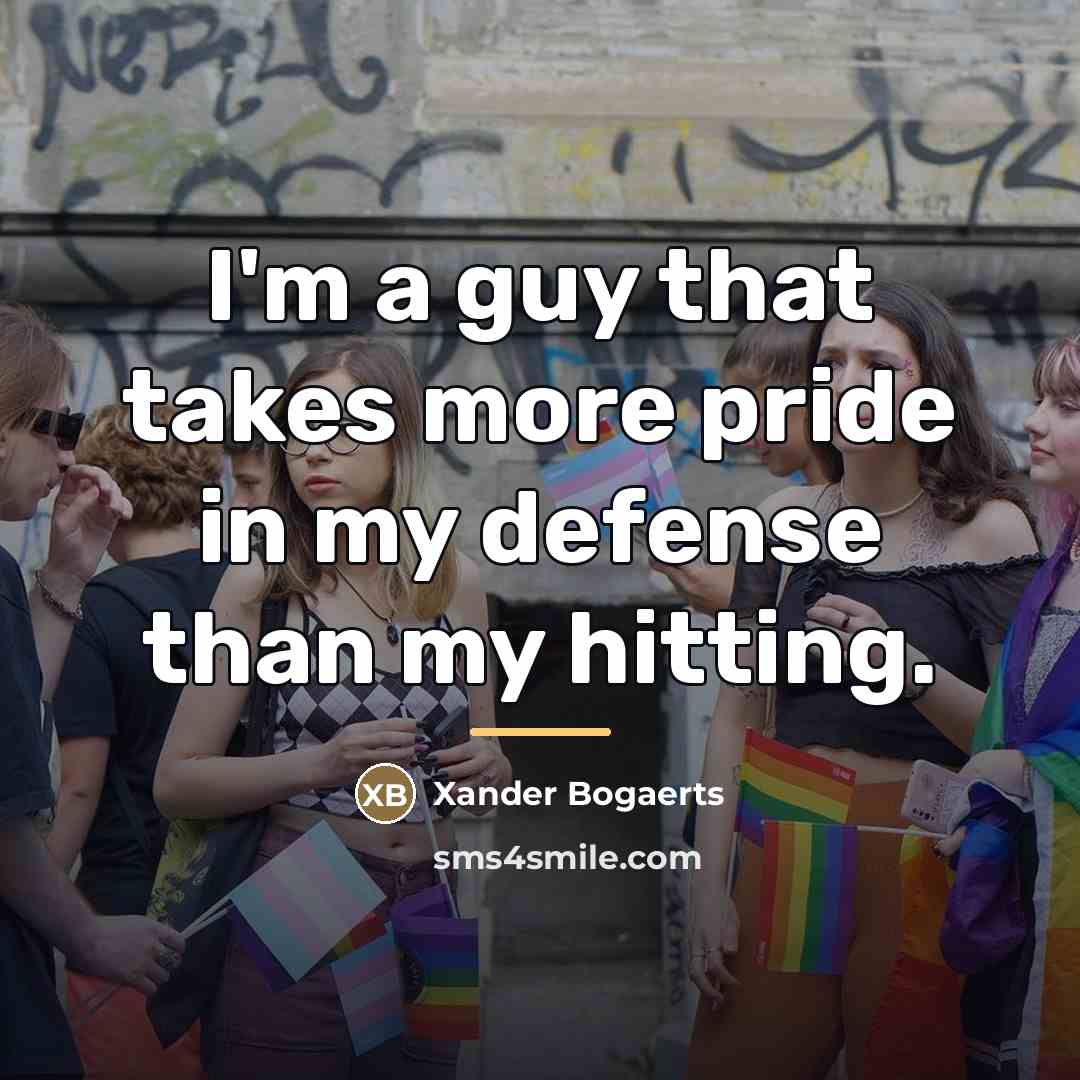 “I'm a guy that takes more pride in my defense…” quote by Xander Bogaerts