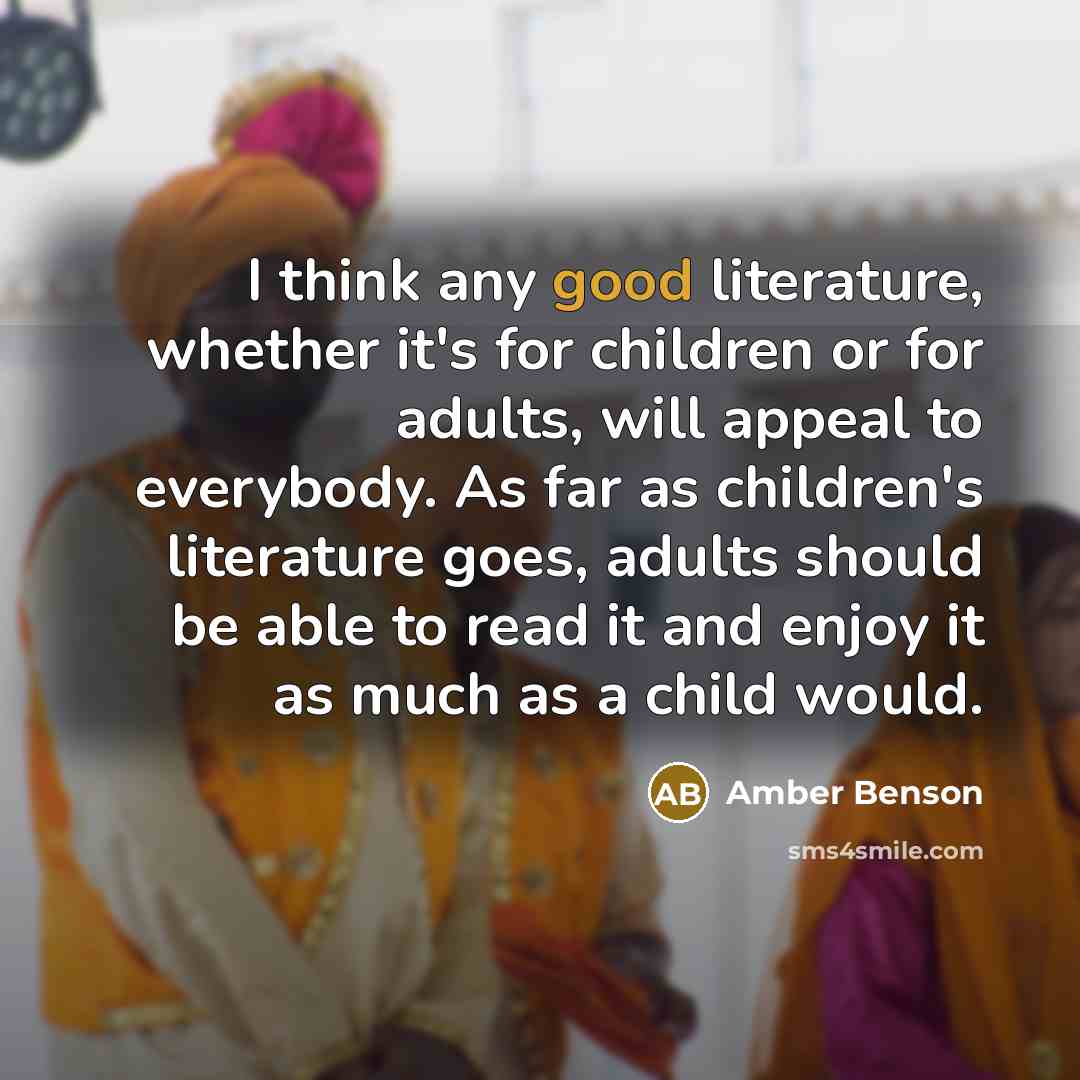 “I think any good literature, whether it's for children or…” quote by Amber Benson