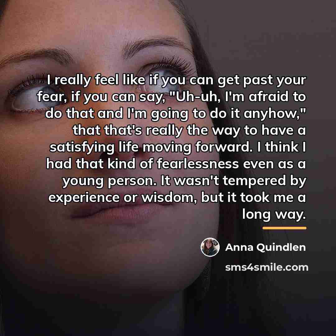 “I really feel like if you can get past your…” quote by Anna Quindlen