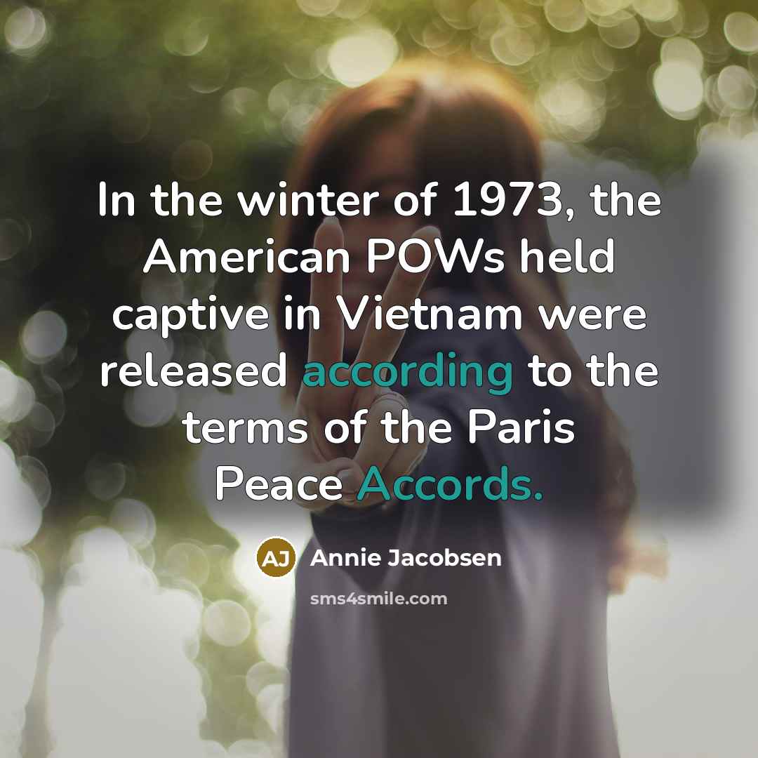 “In the winter of 1973, the American POWs held captive…” quote by Annie Jacobsen
