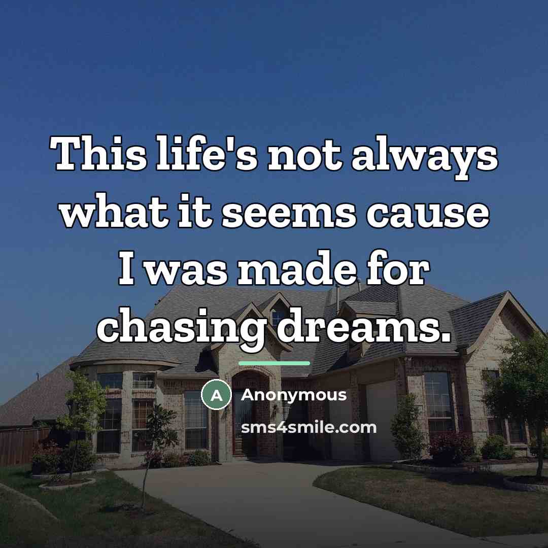 “This life's not always what it seems cause I was…” quote by Anonymous
