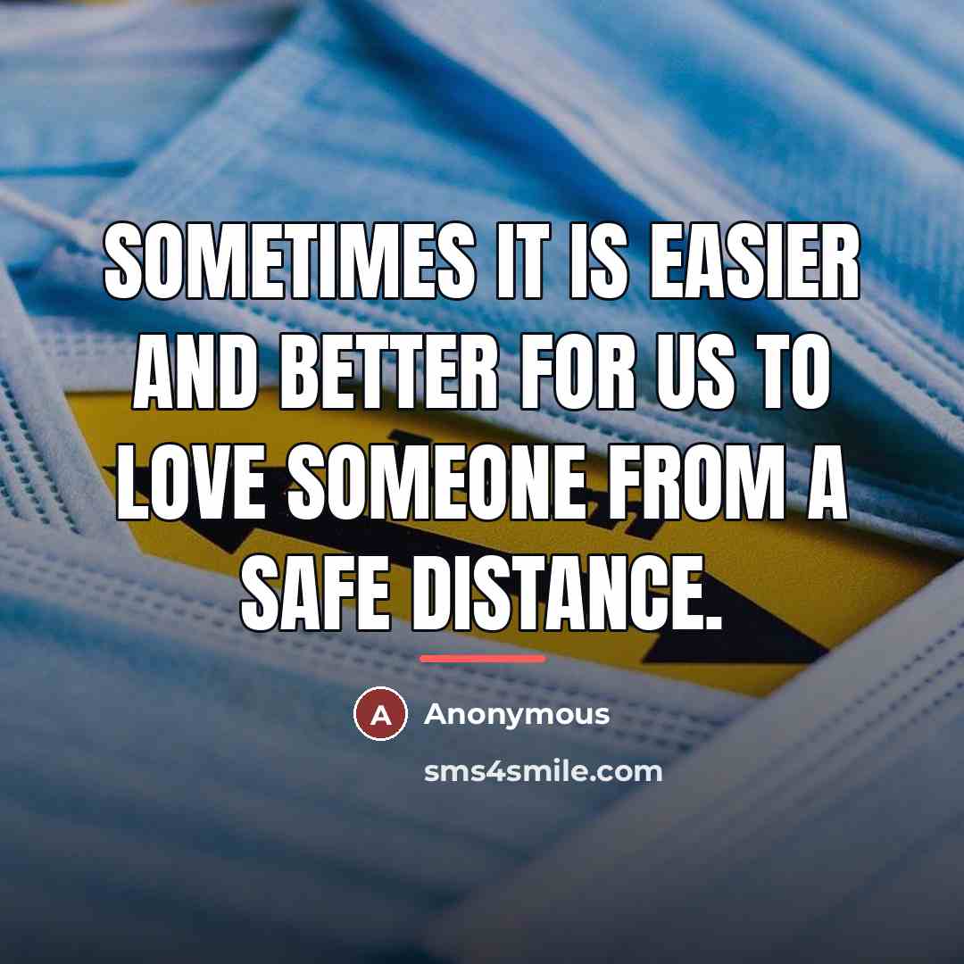 “Sometimes it is easier and better for us to love…” quote by Anonymous