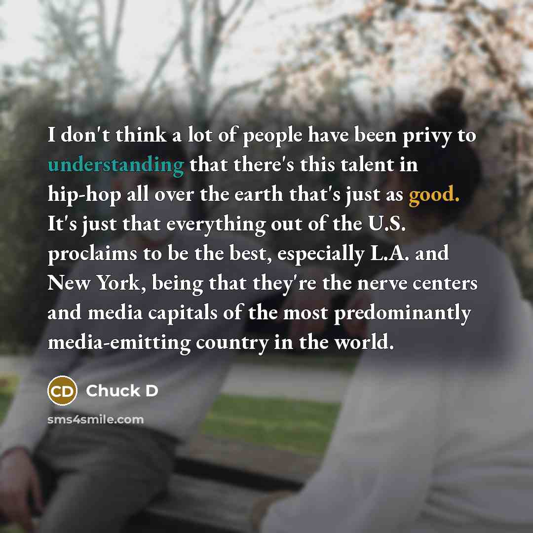 “I don't think a lot of people have been privy…” quote by Chuck D
