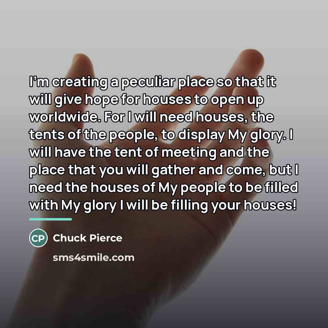 “I'm creating a peculiar place so that it will give…” quote by Chuck Pierce