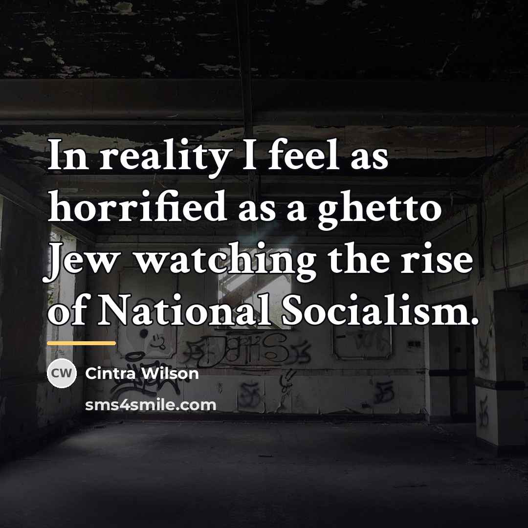 “In reality I feel as horrified as a ghetto Jew…” quote by Cintra Wilson
