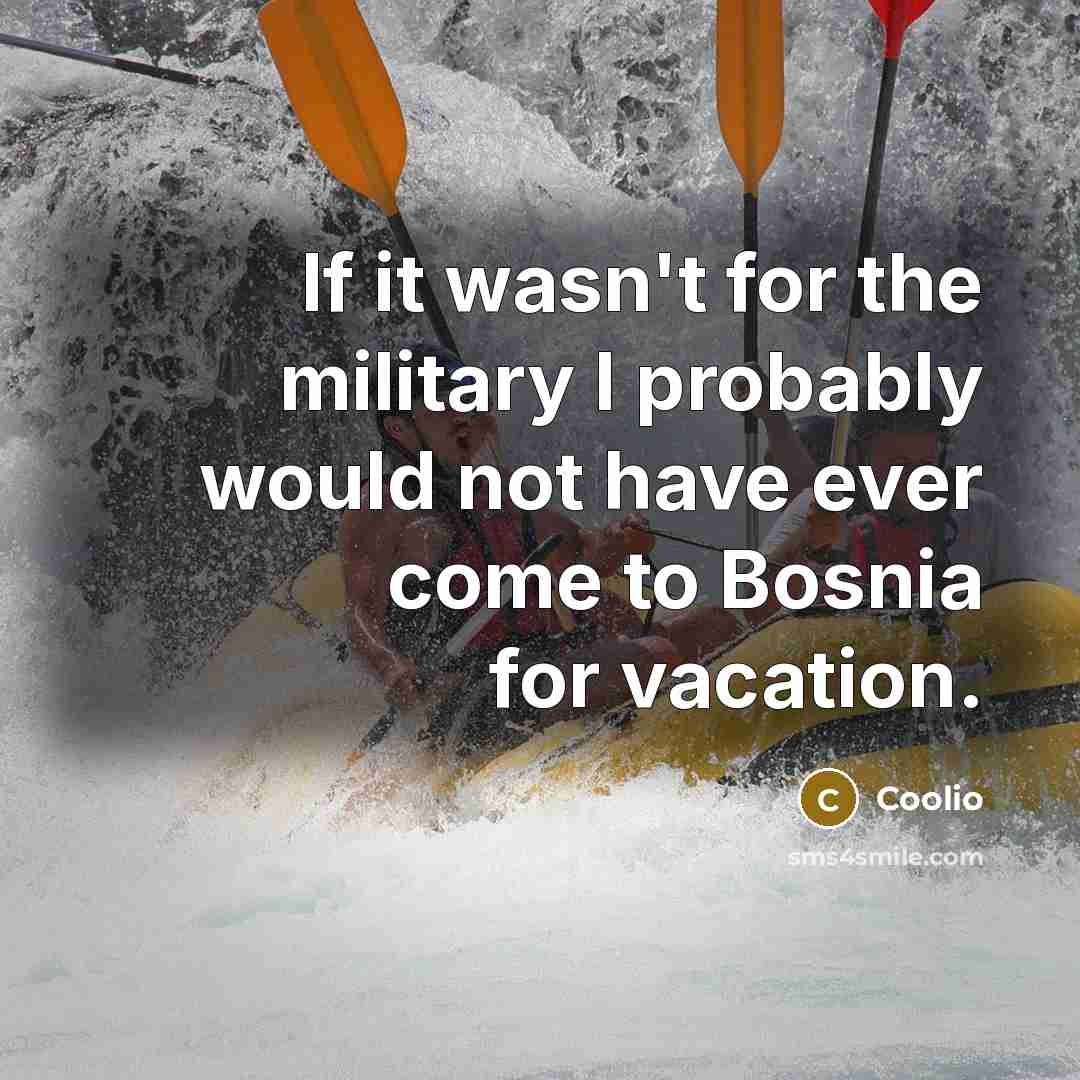 “If it wasn't for the military I probably would not…” quote by Coolio