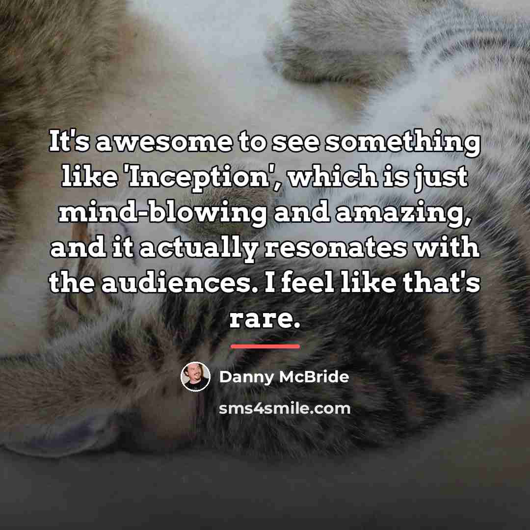 “It's awesome to see something like 'Inception', which is just…” quote by Danny McBride