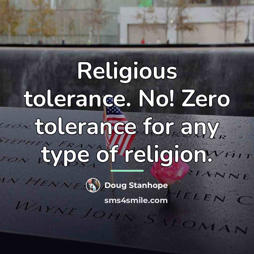 “Religious tolerance. No! Zero tolerance for any type of religion.…” quote by Doug Stanhope