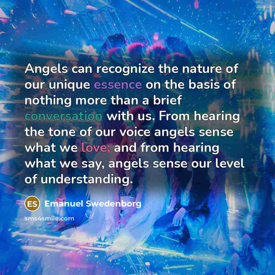 “Angels can recognize the nature of our unique essence on…” quote by Emanuel Swedenborg