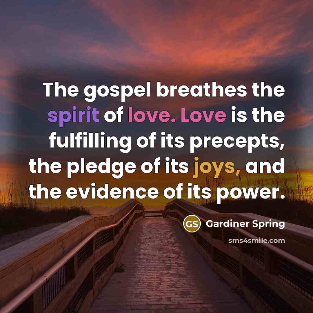 “The gospel breathes the spirit of love. Love is the…” quote by Gardiner Spring