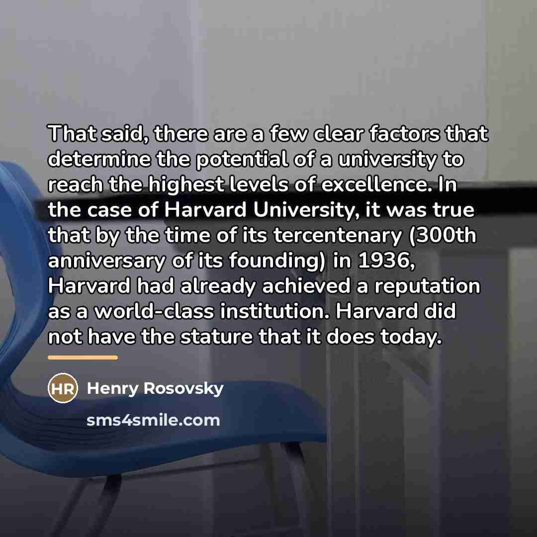 “That said, there are a few clear factors that determine…” quote by Henry Rosovsky