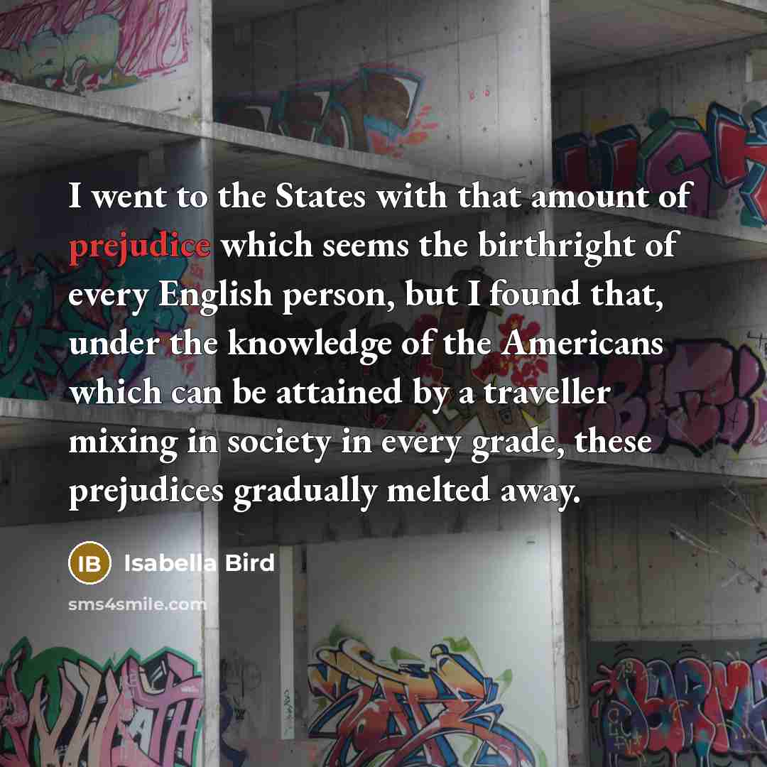 “I went to the States with that amount of prejudice…” quote by Isabella Bird