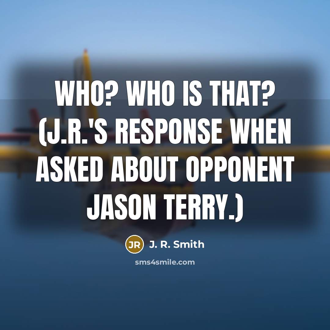 “Who? Who is that? (J.R.'s response when asked about opponent…” quote by J. R. Smith