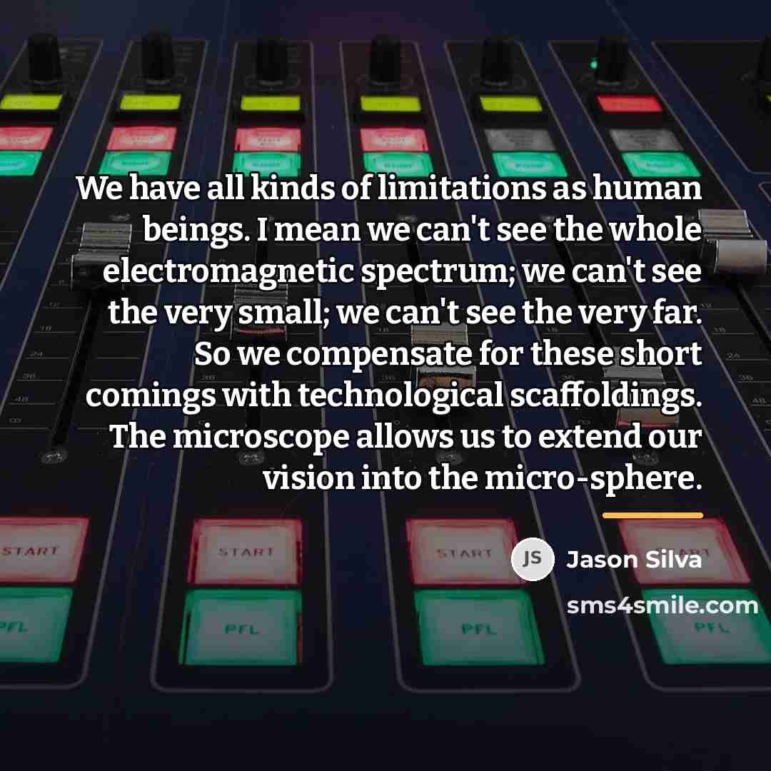 “We have all kinds of limitations as human beings. I…” quote by Jason Silva