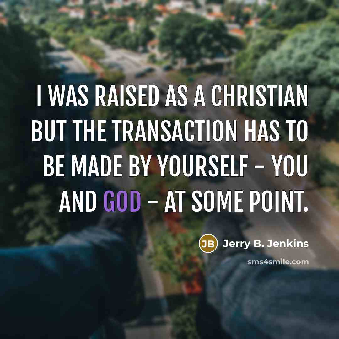 “I was raised as a Christian but the transaction has…” quote by Jerry B. Jenkins