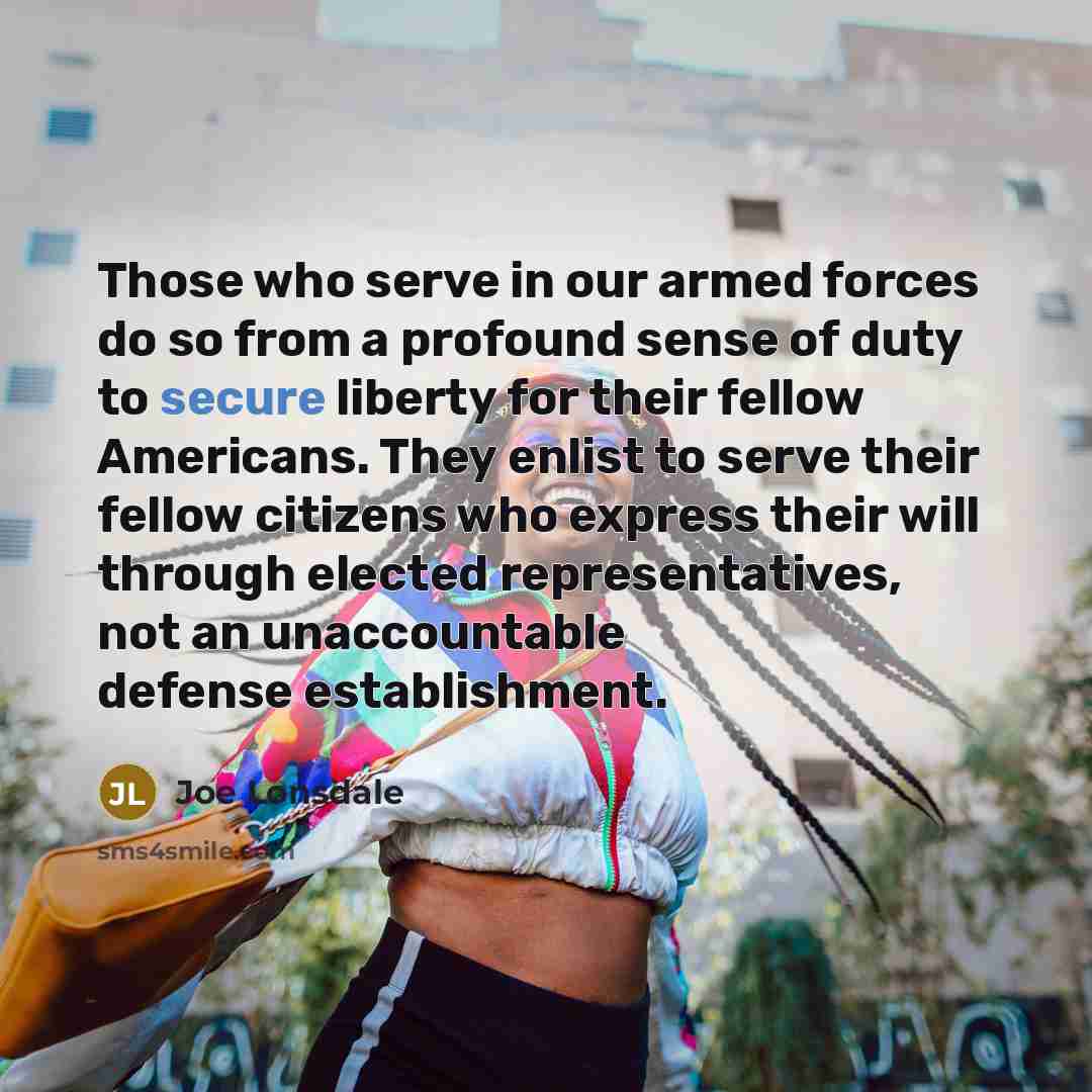 “Those who serve in our armed forces do so from…” quote by Joe Lonsdale