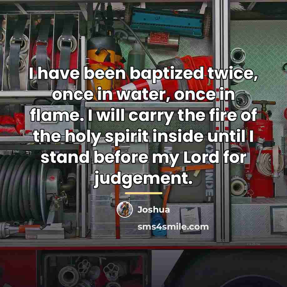 “I have been baptized twice, once in water, once in…” quote by Joshua